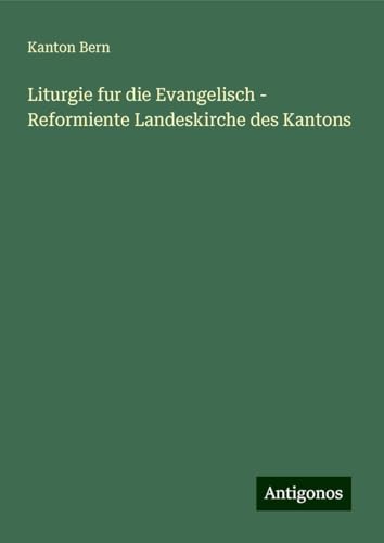 Liturgie fur die Evangelisch - Reformiente Landeskirche des Kantons Liturgie fur die Evangelisch - Reformiente Landeskirche des Kantons