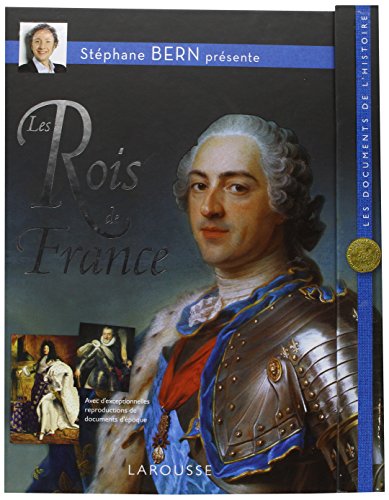 Les rois de France (Les documents de l'histoire)