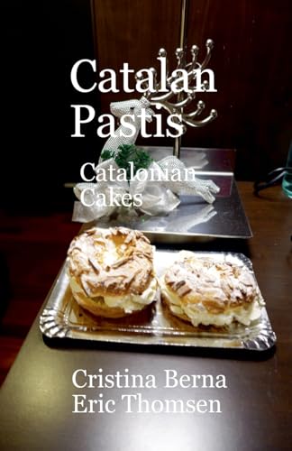 Catalan Pastis - Catalonian Cakes (World of Cakes, Band 3) von Missys Clan