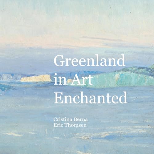 Greenland in Art Enchanted Greenland in Art Enchanted von BoD – Books on Demand – Spanien