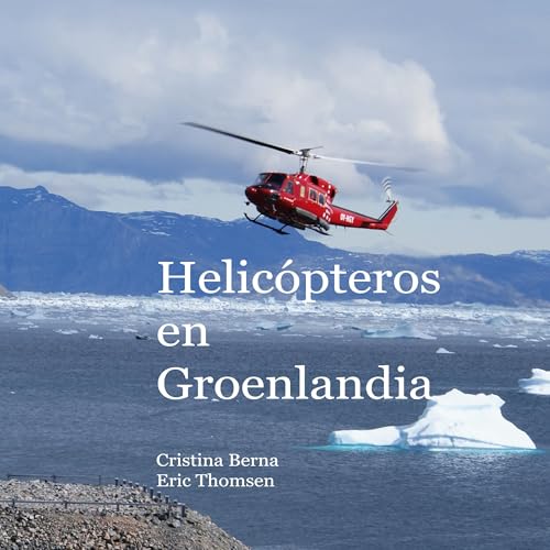 Helicópteros en Groenlandia Helicópteros en Groenlandia von BoD – Books on Demand – Spanien