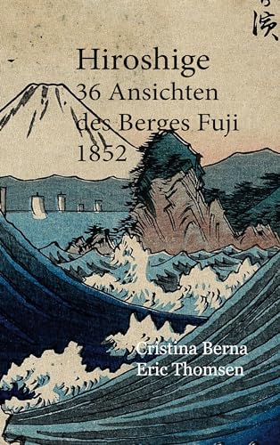 Hiroshige 36 Ansichten des Berges Fuji 1852 Hiroshige 36 Ansichten des Berges Fuji 1852 von Books on Demand