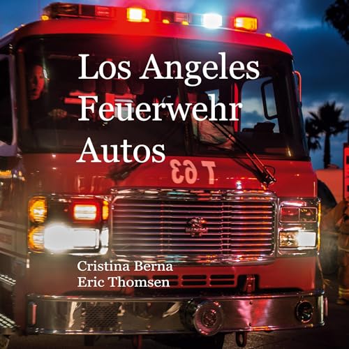 Los Angeles Feuerwehr Autos Los Angeles Feuerwehr Autos von BoD – Books on Demand