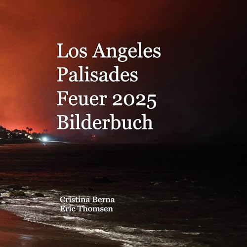 Los Angeles Palisades Feuer 2025 Bilderbuch Los Angeles Palisades Feuer 2025 Bilderbuch von BoD – Books on Demand – Spanien