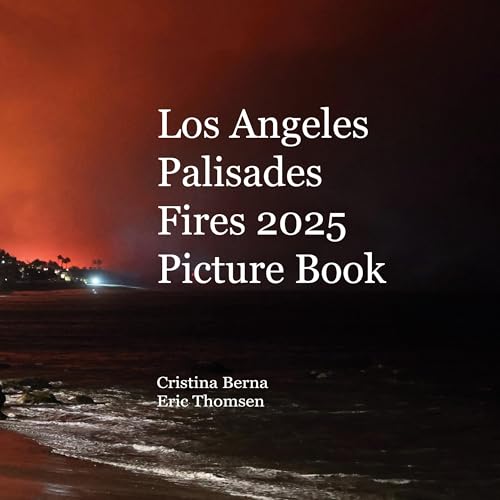 Los Angeles Palisades Fires 2025 Picture Book Los Angeles Palisades Fires 2025 Picture Book von BoD – Books on Demand – Spanien