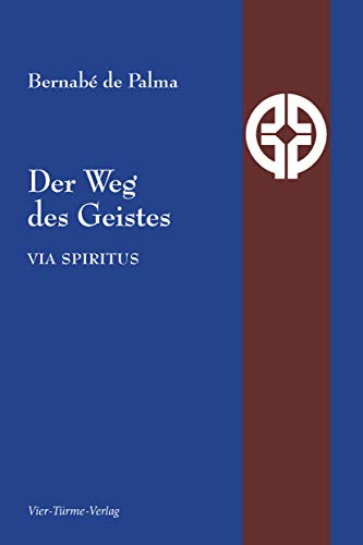 Der Weg des Geistes. Via spiritus (Quellen der Spiritualität) von Vier Tuerme GmbH