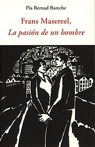 FRANS MASEREEL, LA PASIÓN DE UN HOMBRE von OLAÑETA
