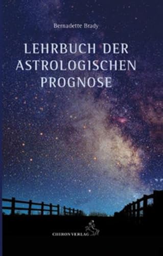 Lehrbuch der astrologischen Prognose: Transite - Progressionen - Finsternisse (Standardwerke der Astrologie)
