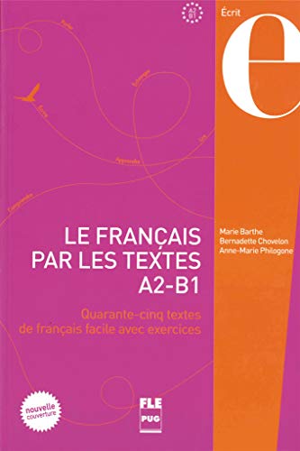 Le français par les textes A2 - B1: Quarante-cinq textes de français facile avec exercices / Lehrbuch (Le français par les textes I et II) von Hueber