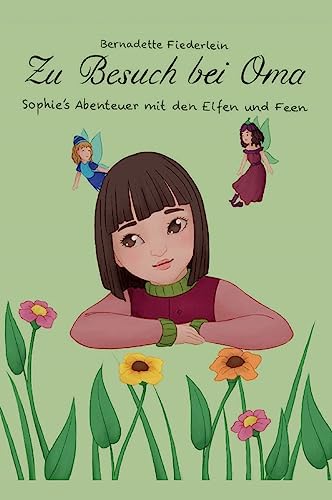 Zu Besuch bei Oma: Sophie's Abenteuer mit den Elfen und Feen von Tredition Gmbh