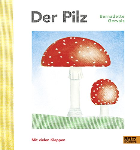 Der Pilz: Vierfarbiges Bilderbuch mit vielen Klappen