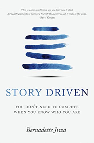 Story Driven: You don't need to compete when you know who you are von Perceptive Press