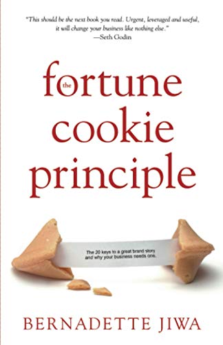 The Fortune Cookie Principle: The 20 keys to a great brand story and why your business needs one. von CreateSpace Independent Publishing Platform
