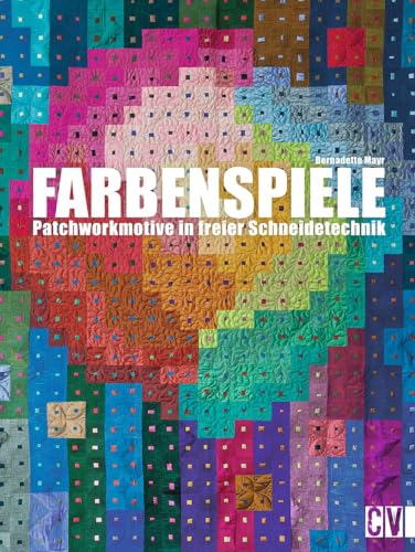 Farbenspiele: Patchworkmotive in freier Schneidetechnik