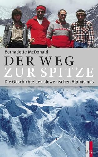 Der Weg zur Spitze - Die Geschichte des slowenischen Alpinismus von AS Verlag, Zürich