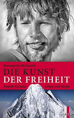 Die Kunst der Freiheit: Voytek Kurtyka - Leben und Berge von AS Verlag