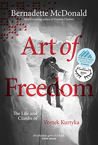 Art of Freedom: The life and climbs of Voytek Kurtyka von Vertebrate Publishing Ltd