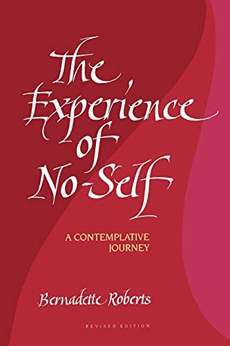 The Experience of No-Self: A Contemplative Journey, Revised Edition
