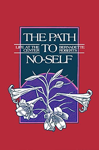 The Path to No-Self: Life at the Center von State University of New York Press