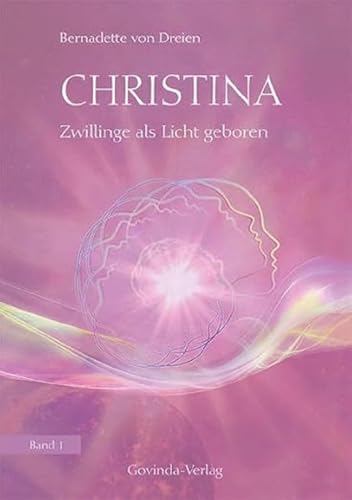 Christina, Band 1: Zwillinge als Licht geboren