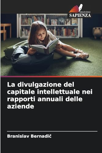 La divulgazione del capitale intellettuale nei rapporti annuali delle aziende von Edizioni Sapienza