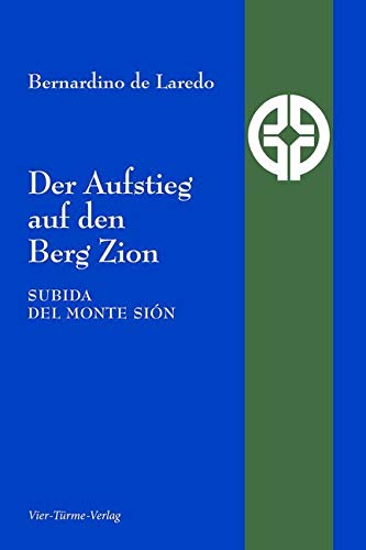 Der Aufstieg auf den Berg Zion. Subida del Monte Zion (Reihe Quellen der Spiritualität) von Vier Tuerme GmbH