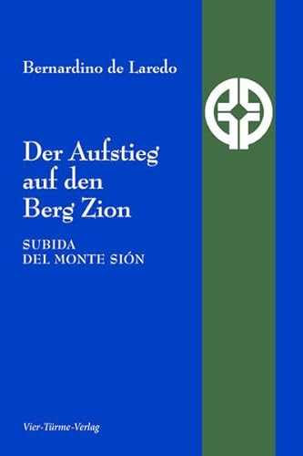 Der Aufstieg auf den Berg Zion. Subida del Monte Zion (Reihe Quellen der Spiritualität)