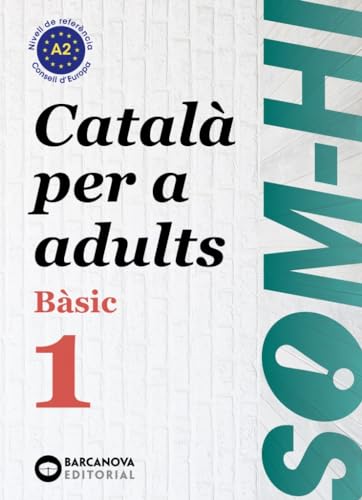 Som-hi! Bàsic 1. Català per a adults A2 (Català per adults) von BARCANOVA