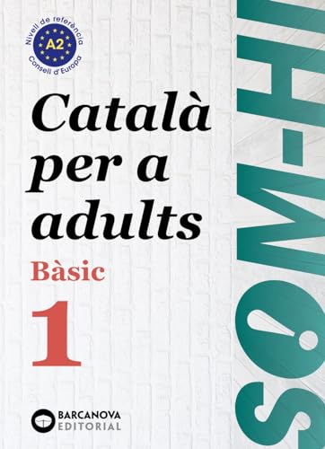 Som-hi! Bàsic 1. Català per a adults A2. Ed.2024 (Català per adults) von BARCANOVA