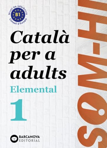 Som-hi! Elemental 1. Llengua catalana B1 (Català per adults) von BARCANOVA