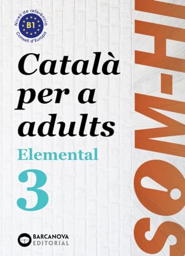Som-hi! Elemental 3. Llengua catalana B1 (Català per adults) von BARCANOVA