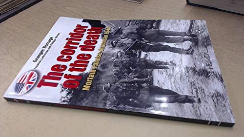 The Corridor of Death: Mortain-Falaise-Argentan 1944 von Editions Heimdal