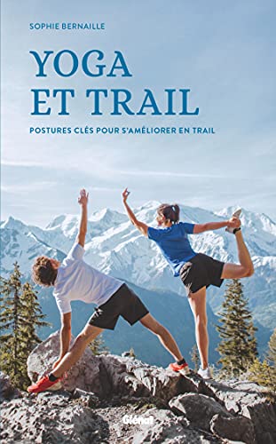 Yoga et trail: Postures clés pour s'améliorer en trail von GLENAT