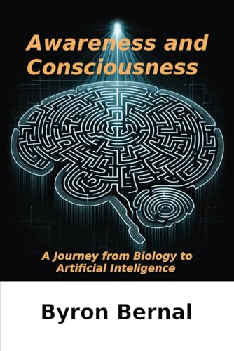 Awareness and Consciousness: A Journey from Biology to Artificial Intelligence von Bookllo Publishing