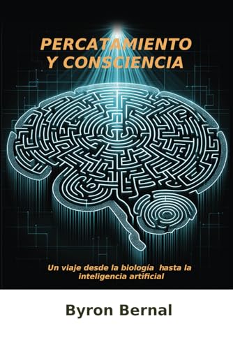Percatamiento y consciencia: Un viaje desde la biología hasta la inteligencia artificial