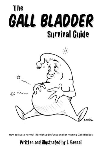 The Gall Bladder Survival Guide: How to live a normal life with a missing or dysfunctional gall bladder.