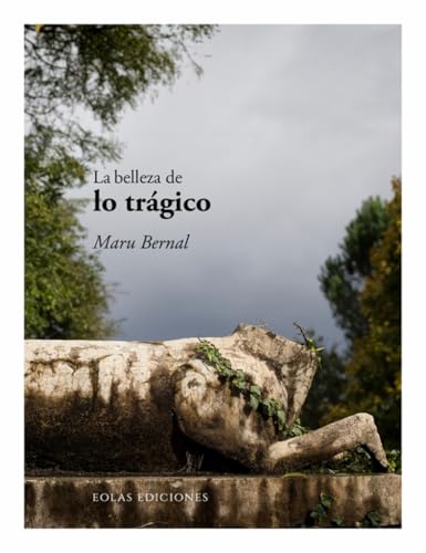 La belleza de lo trágico (De la belleza, Band 26) von EOLAS EDICIONES