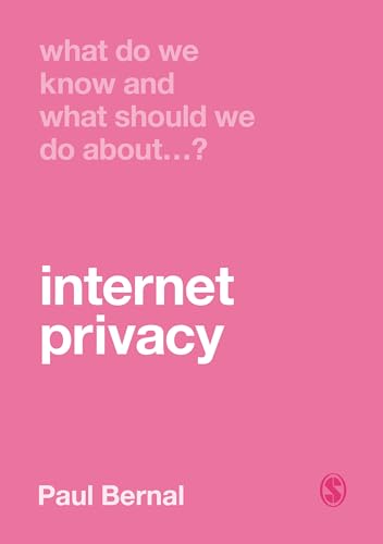 What Do We Know and What Should We Do About Internet Privacy? von Sage Publications