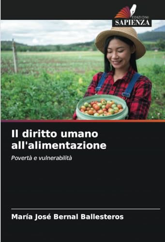 Il diritto umano all'alimentazione: Povertà e vulnerabilità von Edizioni Sapienza