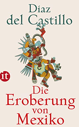 Die Eroberung von Mexiko: Mit einem Nachwort von Georg Adolf Narciß und Tzvetan Todorov (insel taschenbuch) von Insel Verlag GmbH