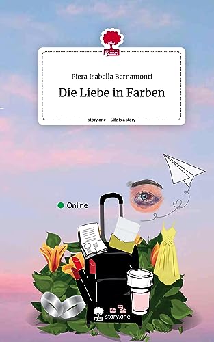 Die Liebe in Farben. Life is a Story - story.one von story.one publishing