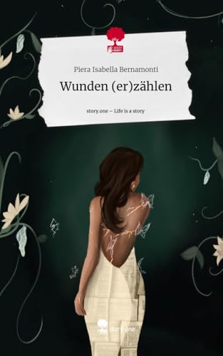 Wunden (er)zählen. Life is a Story - story.one