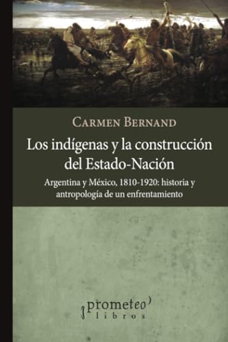Los indígenas y la construcción del Estado-Nación von PROMETEO EDITORIAL | ARGENTINA