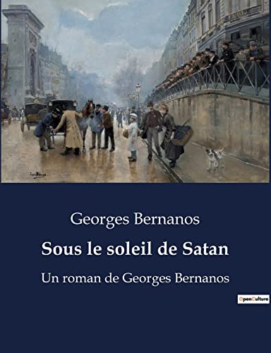 Sous le soleil de Satan: Un roman de Georges Bernanos Sous le soleil de Satan: Un roman de Georges Bernanos von Culturea