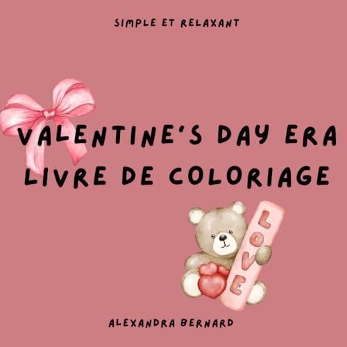 Valentine’s Day Era - Livre de coloriage (Simple et Relaxant pour Adultes et Enfants)