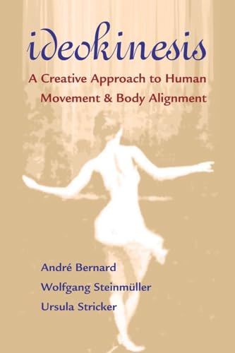 Ideokinesis: A Creative Approach to Human Movement and Body Alignment von North Atlantic Books