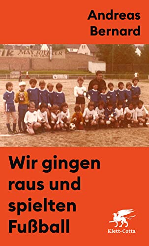 Wir gingen raus und spielten Fußball von Klett-Cotta