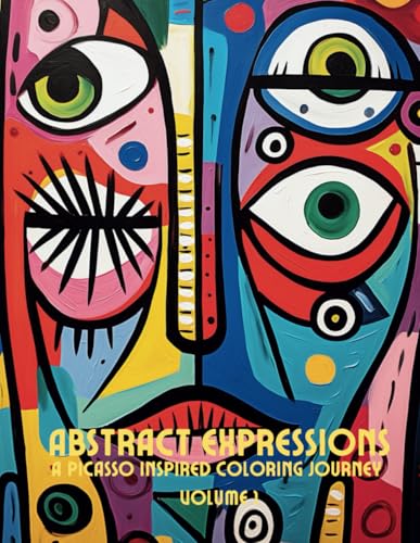 Abstract Expressions: A Picasso-inspired Coloring Journey Volume 1 von Independently published