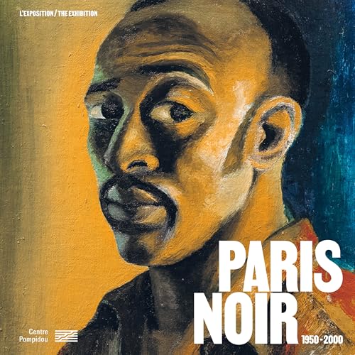 Paris noir - album de l'exposition: 1950-2000. Circulations artistiques et luttes anti-coloniales Paris noir - album de l'exposition: 1950-2000. Circulations artistiques et luttes anti-coloniales von CENTRE POMPIDOU