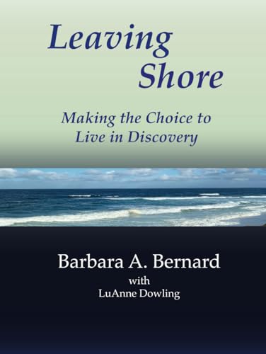 Leaving Shore: Making the Choice to Live in Discovery von Legacies LLC